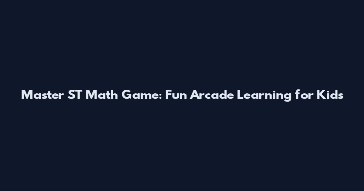 Master ST Math Game: Fun Arcade Learning for Kids