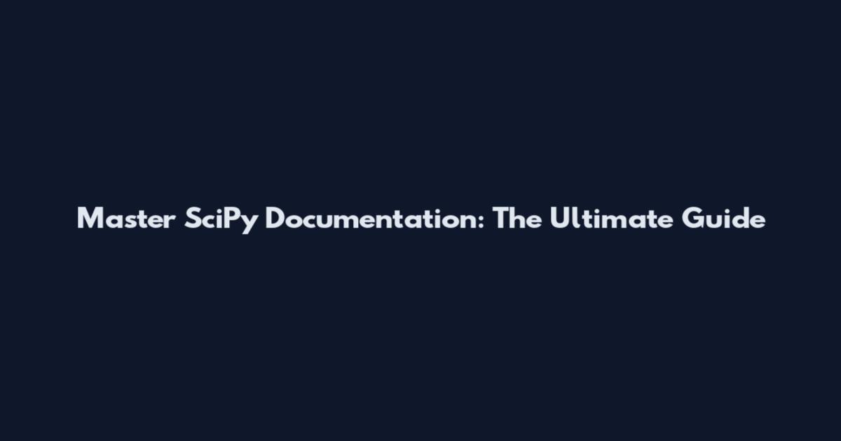 Master SciPy Documentation: The Ultimate Guide