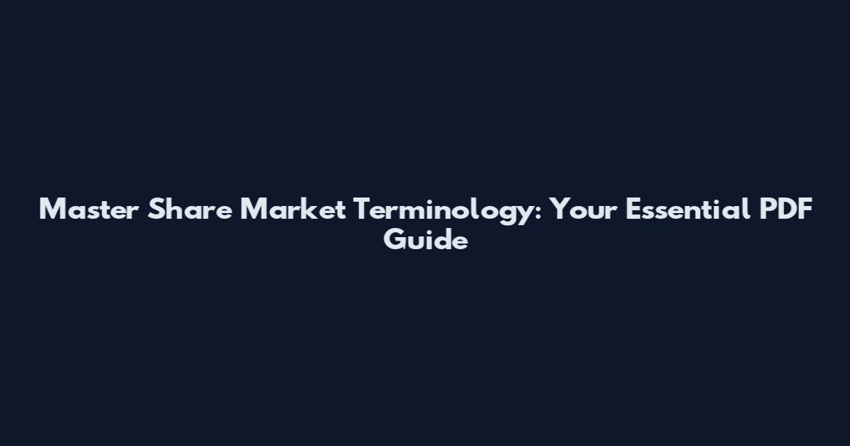 Master Share Market Terminology: Your Essential PDF Guide