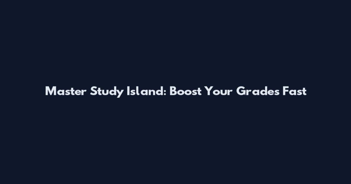 Master Study Island: Boost Your Grades Fast