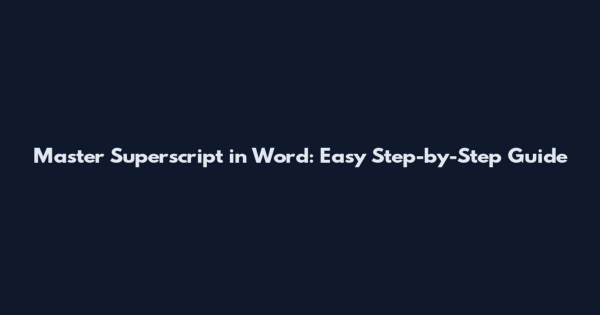 Master Superscript in Word: Easy Step-by-Step Guide