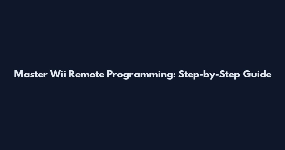 Master Wii Remote Programming: Step-by-Step Guide