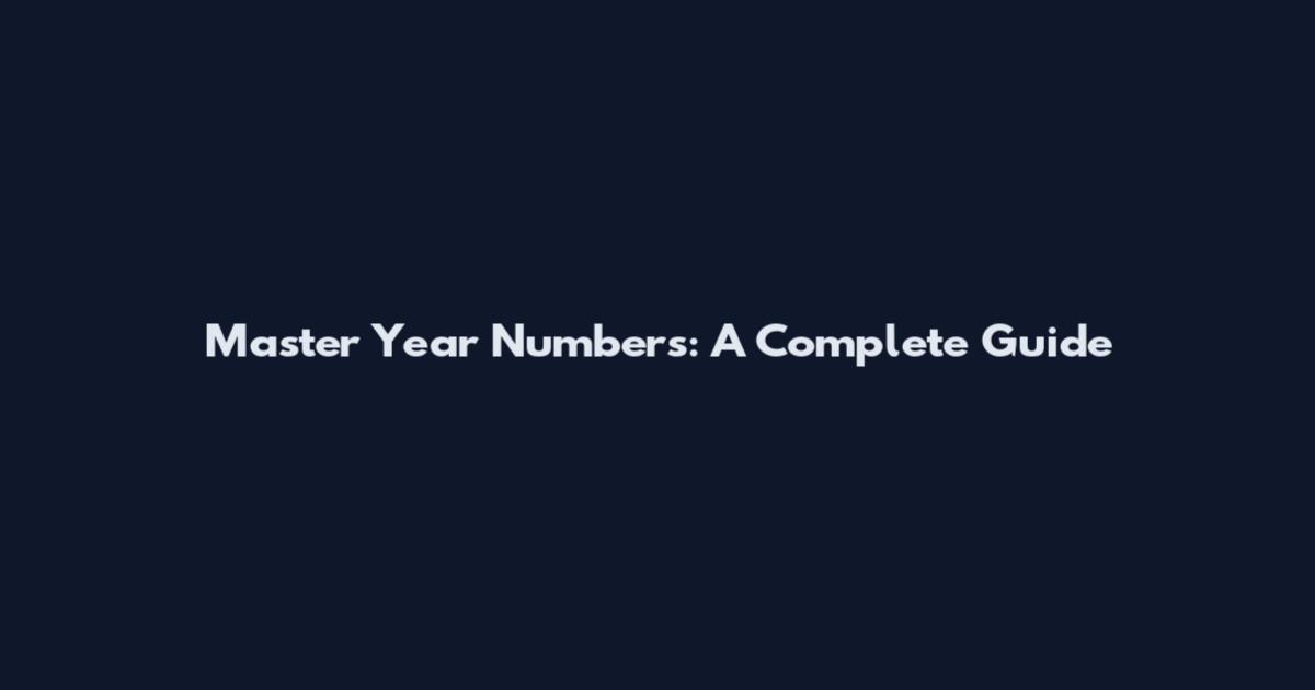 Master Year Numbers: A Complete Guide
