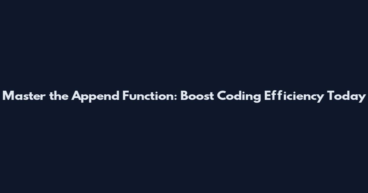 Master the Append Function: Boost Coding Efficiency Today