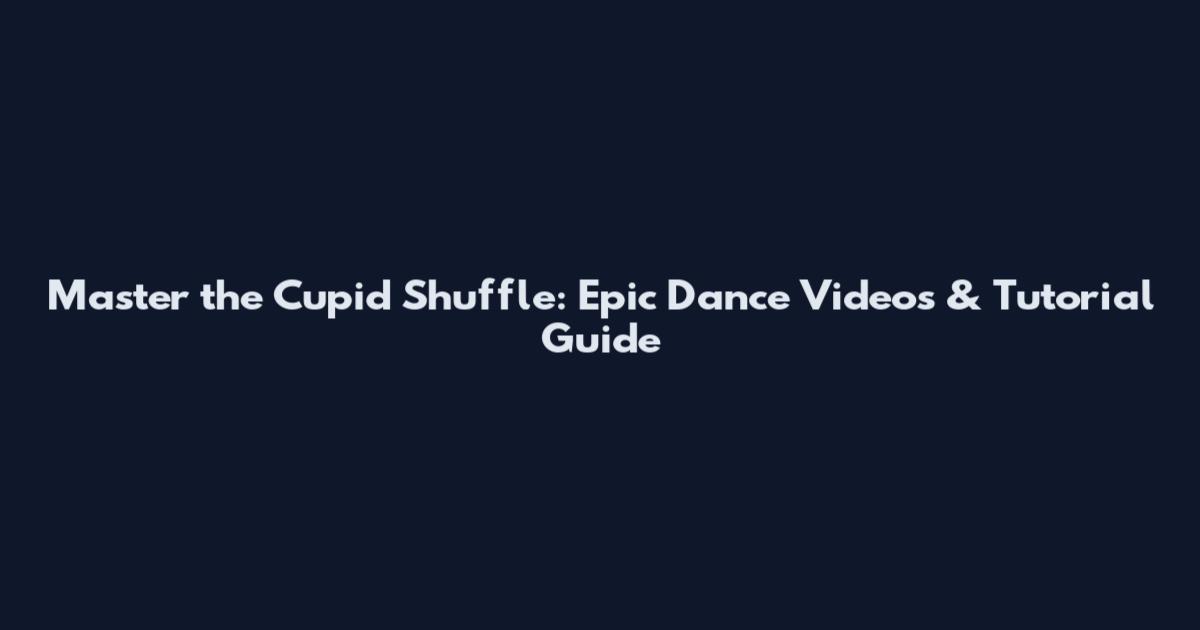 Master the Cupid Shuffle: Epic Dance Videos & Tutorial Guide