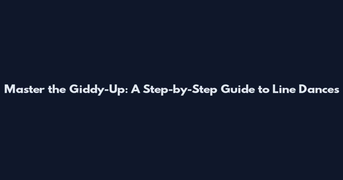Master the Giddy-Up: A Step-by-Step Guide to Line Dance's