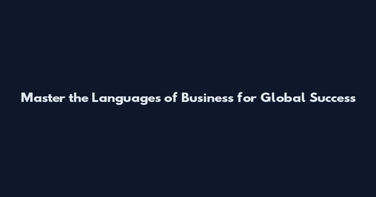 Master the Languages of Business for Global Success