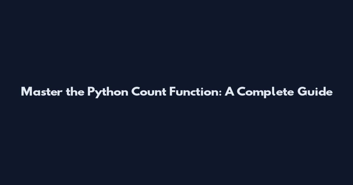 Master the Python Count Function: A Complete Guide