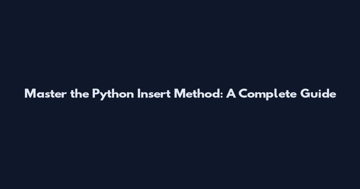 Master the Python Insert Method: A Complete Guide