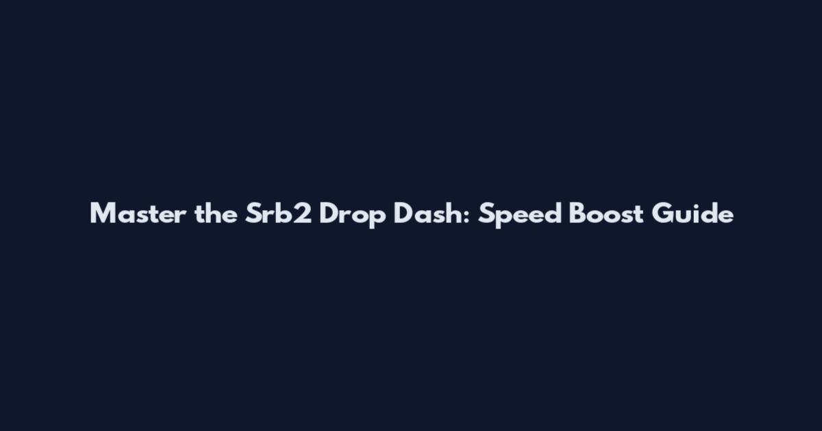 Master the Srb2 Drop Dash: Speed Boost Guide