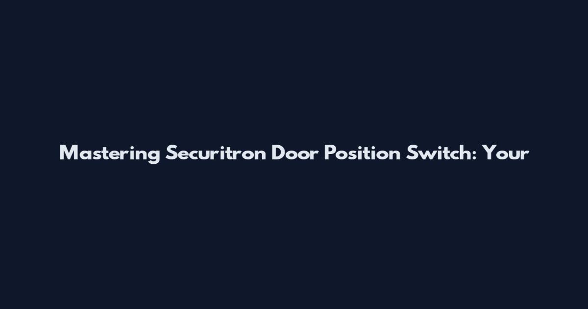 Mastering Securitron Door Position Switch: Your