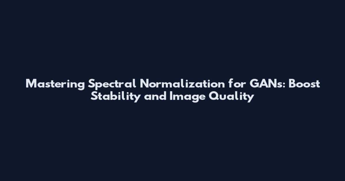 Mastering Spectral Normalization for GANs: Boost Stability and Image Quality