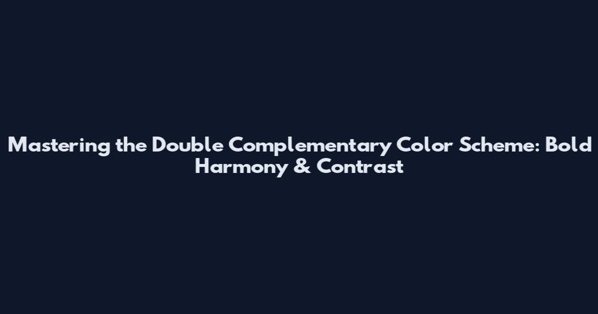 Mastering the Double Complementary Color Scheme: Bold Harmony & Contrast