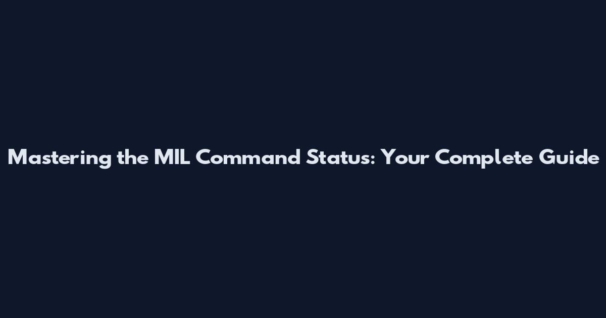 Mastering the MIL Command Status: Your Complete Guide