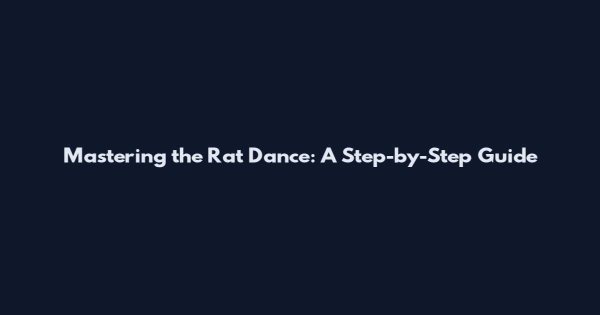 Mastering the Rat Dance: A Step-by-Step Guide