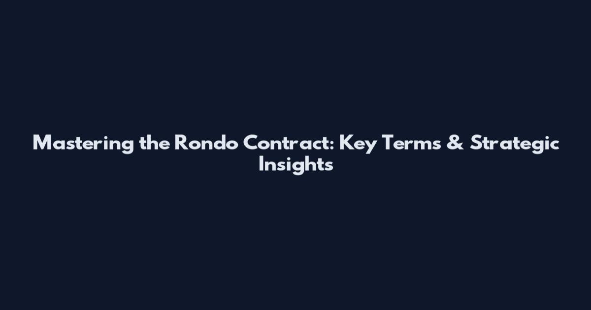 Mastering the Rondo Contract: Key Terms & Strategic Insights