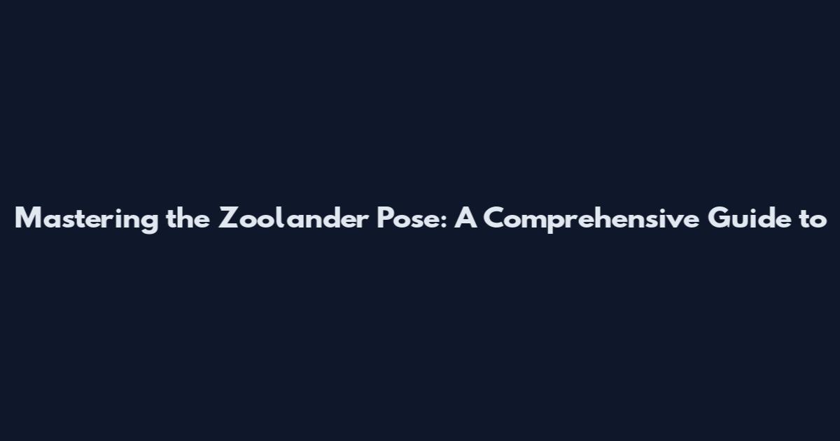 Mastering the Zoolander Pose: A Comprehensive Guide to