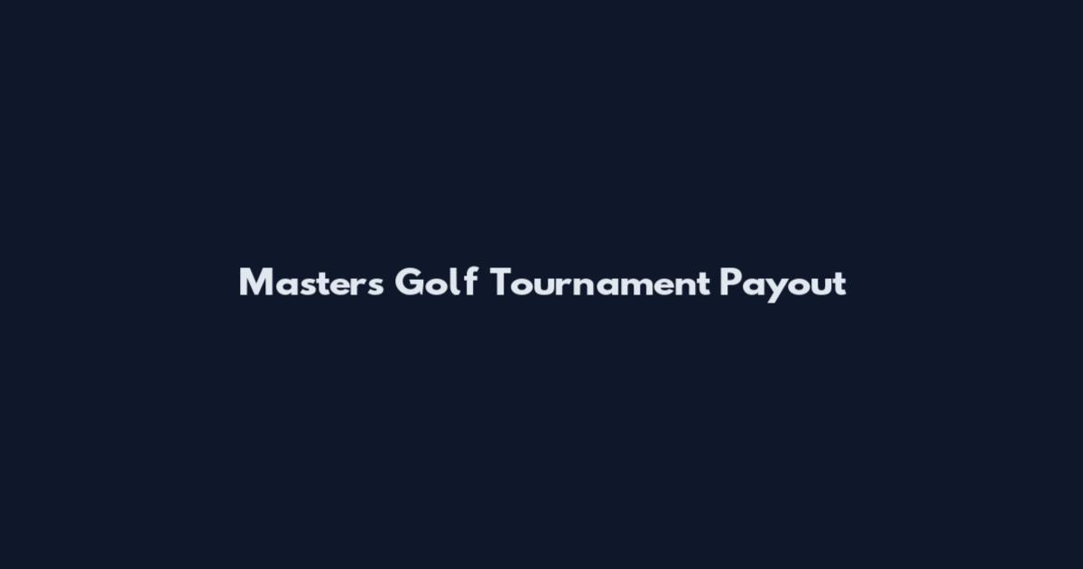 Masters Golf Tournament Payout
