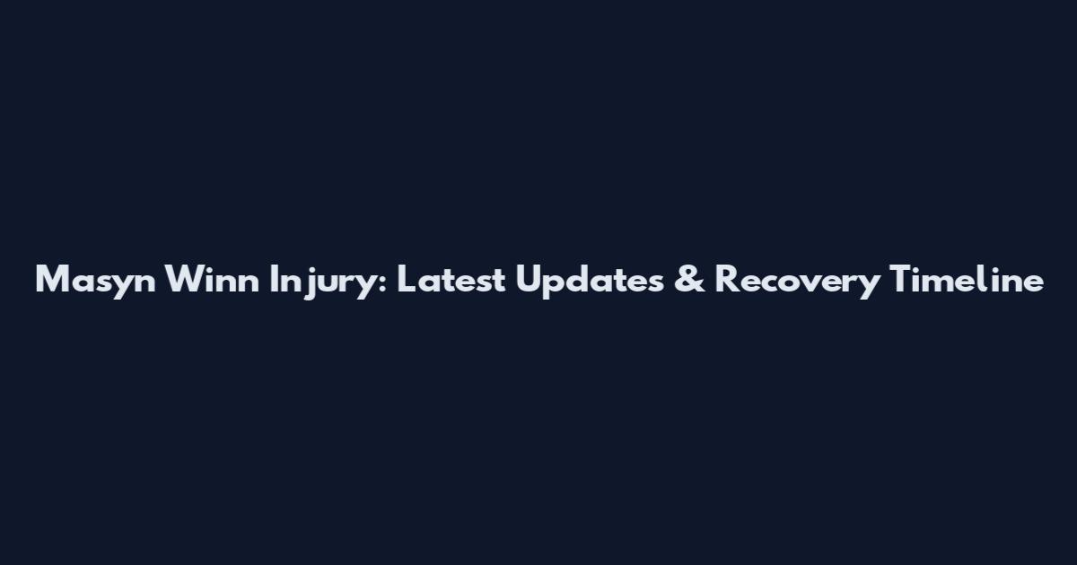 Masyn Winn Injury: Latest Updates & Recovery Timeline