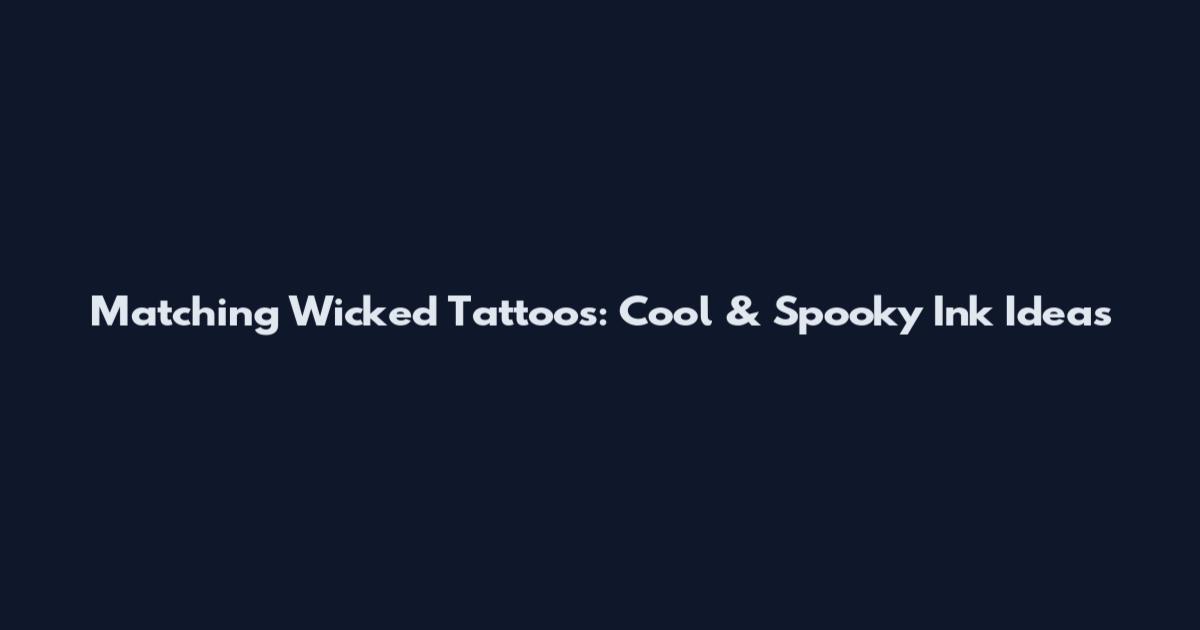 Matching Wicked Tattoos: Cool & Spooky Ink Ideas