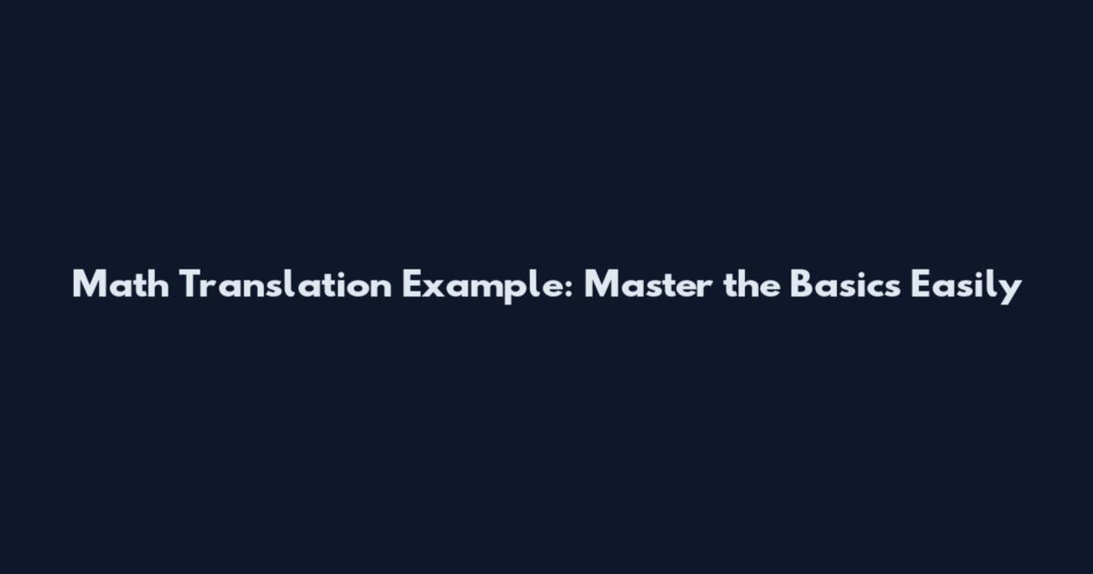 Math Translation Example: Master the Basics Easily