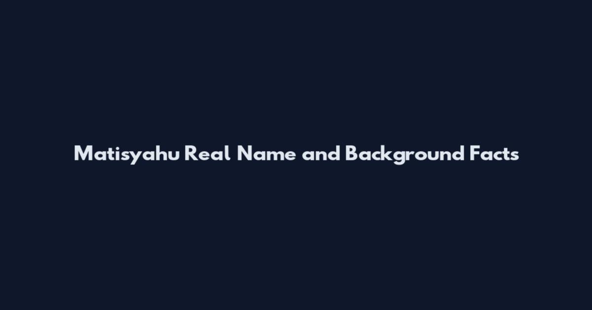 Matisyahu Real Name and Background Facts