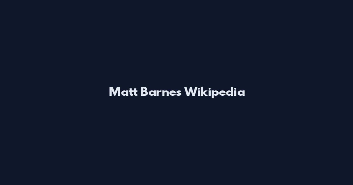Matt Barnes Wikipedia