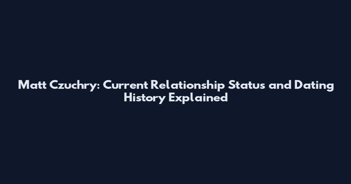 Matt Czuchry: Current Relationship Status and Dating History Explained