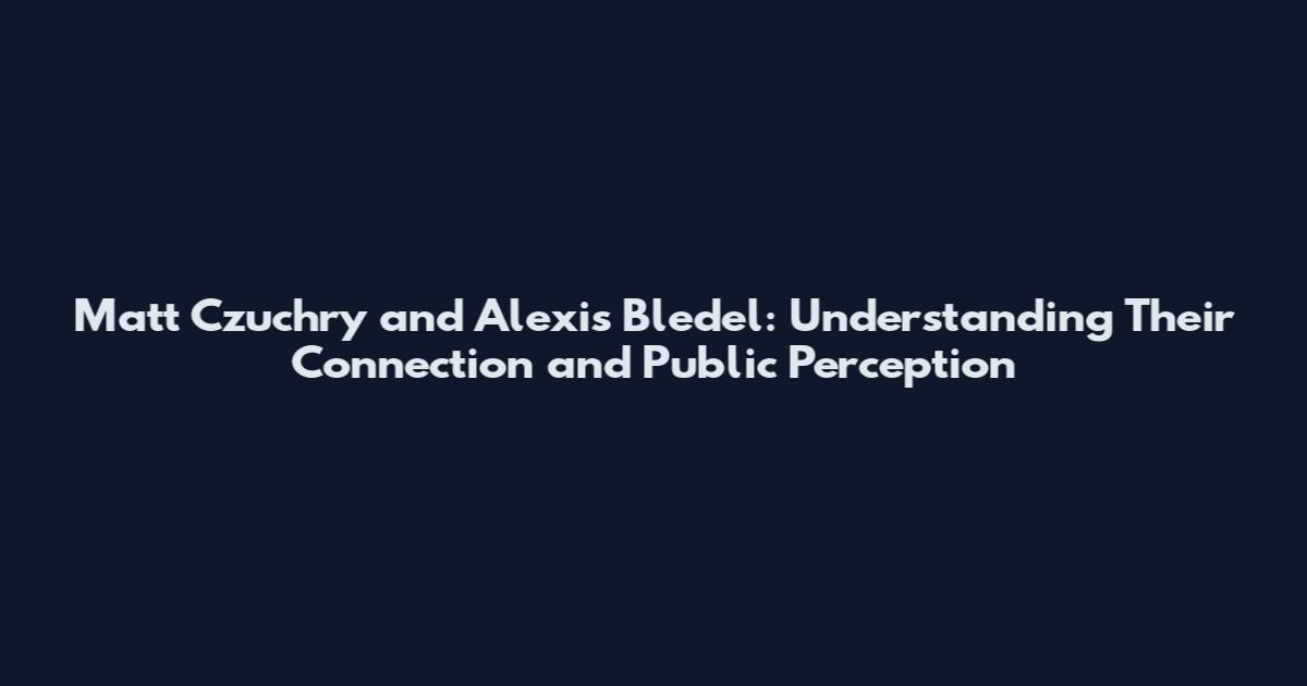 Matt Czuchry and Alexis Bledel: Understanding Their Connection and Public Perception