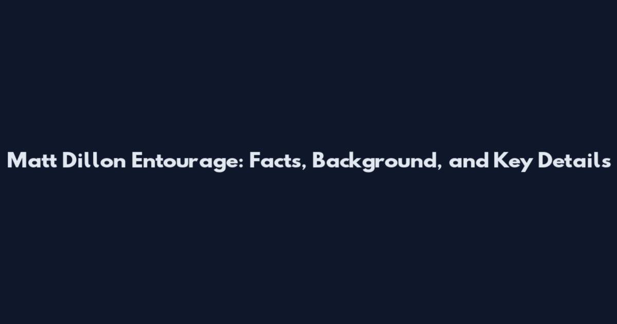 Matt Dillon Entourage: Facts, Background, and Key Details