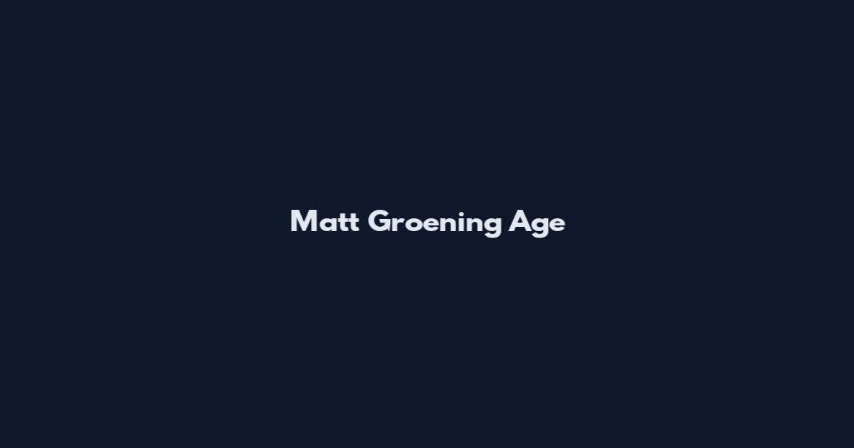 Matt Groening Age