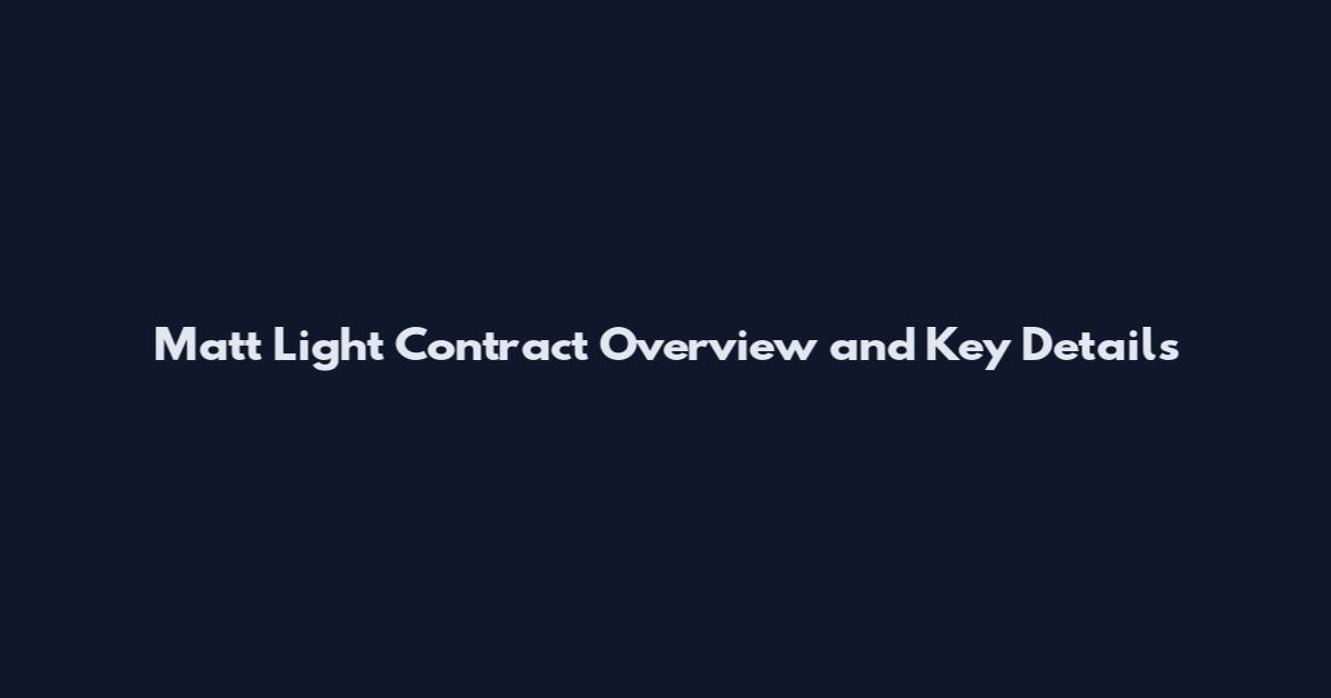 Matt Light Contract Overview and Key Details
