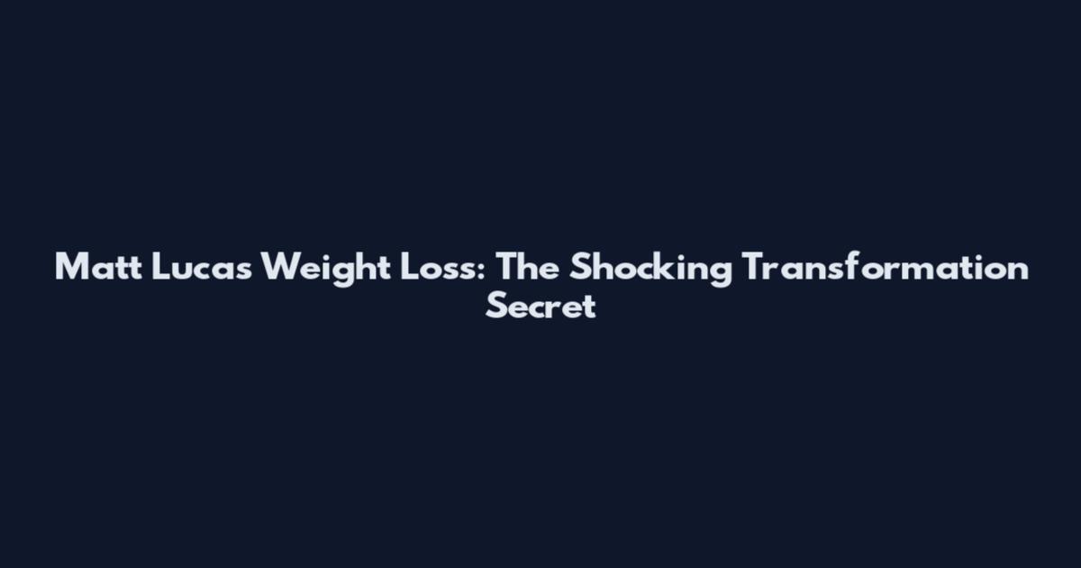 Matt Lucas Weight Loss: The Shocking Transformation Secret