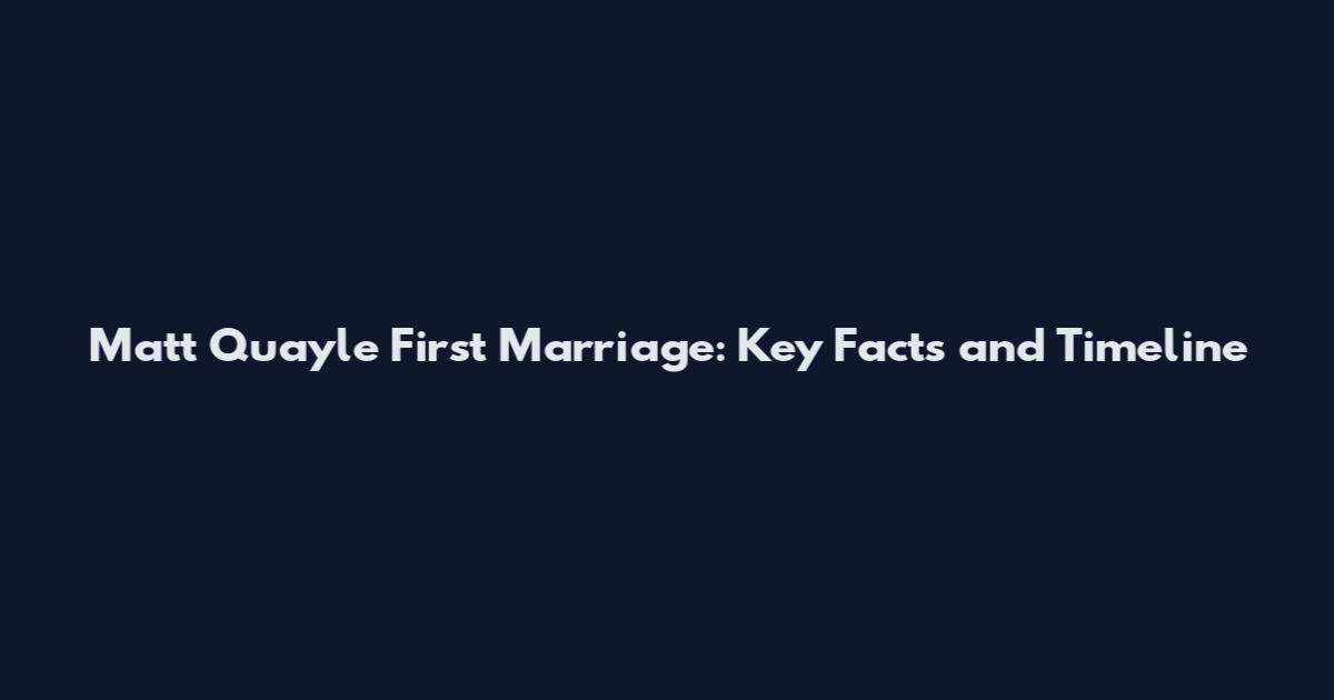 Matt Quayle First Marriage: Key Facts and Timeline