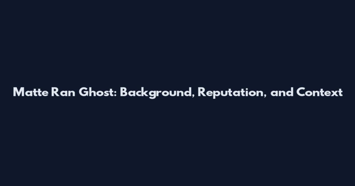 Matte Ran Ghost: Background, Reputation, and Context