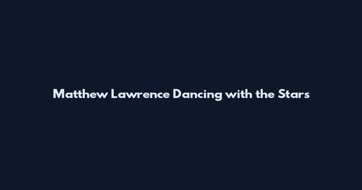 Matthew Lawrence Dancing with the Stars
