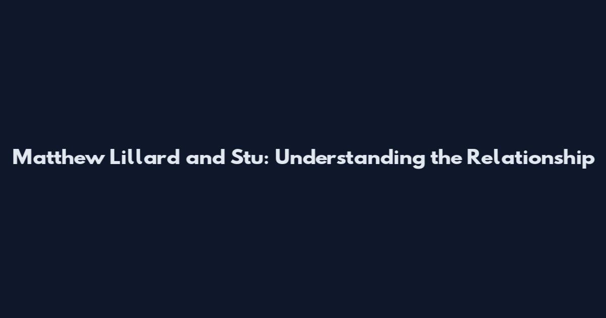 Matthew Lillard and Stu: Understanding the Relationship