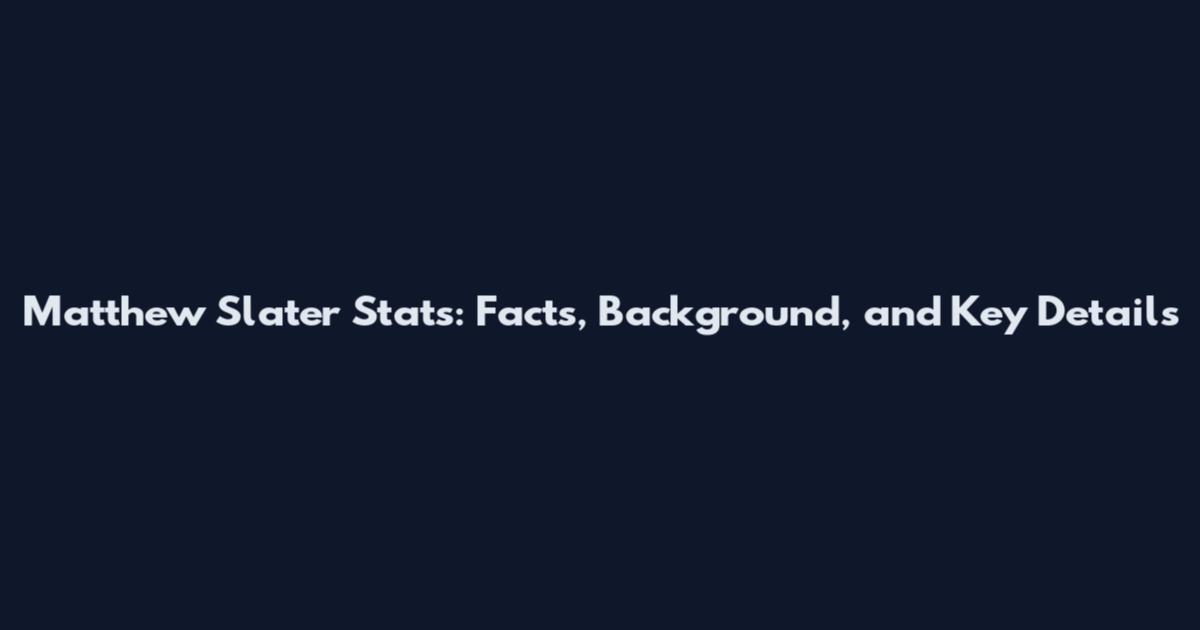 Matthew Slater Stats: Facts, Background, and Key Details