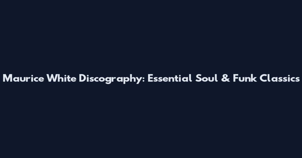 Maurice White Discography: Essential Soul & Funk Classics