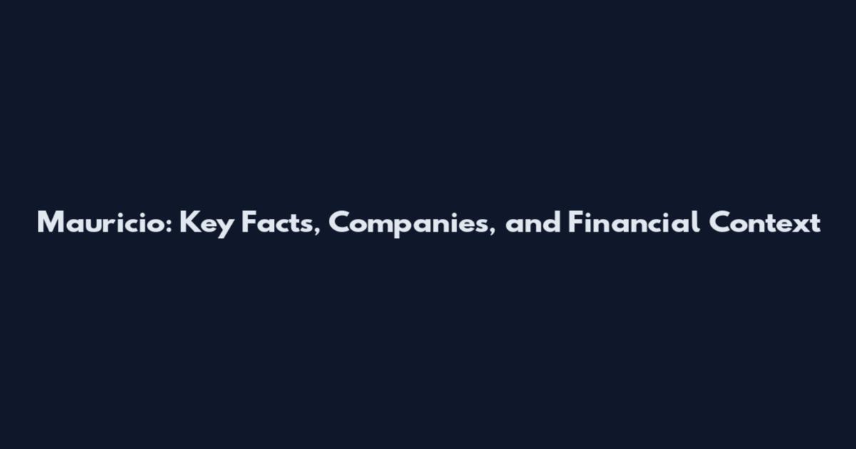 Mauricio: Key Facts, Companies, and Financial Context