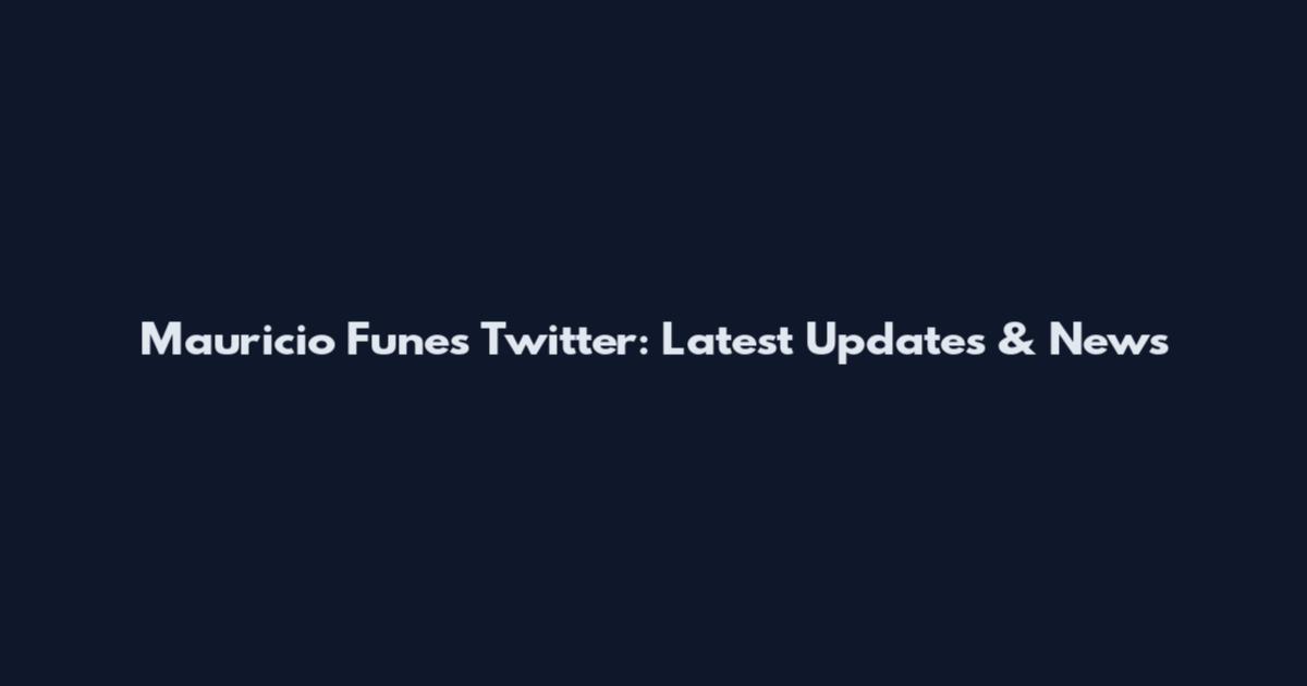 Mauricio Funes Twitter: Latest Updates & News