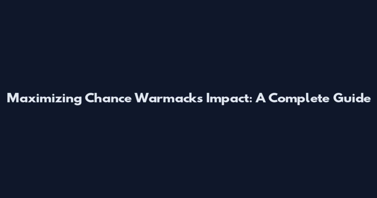 Maximizing Chance Warmack's Impact: A Complete Guide