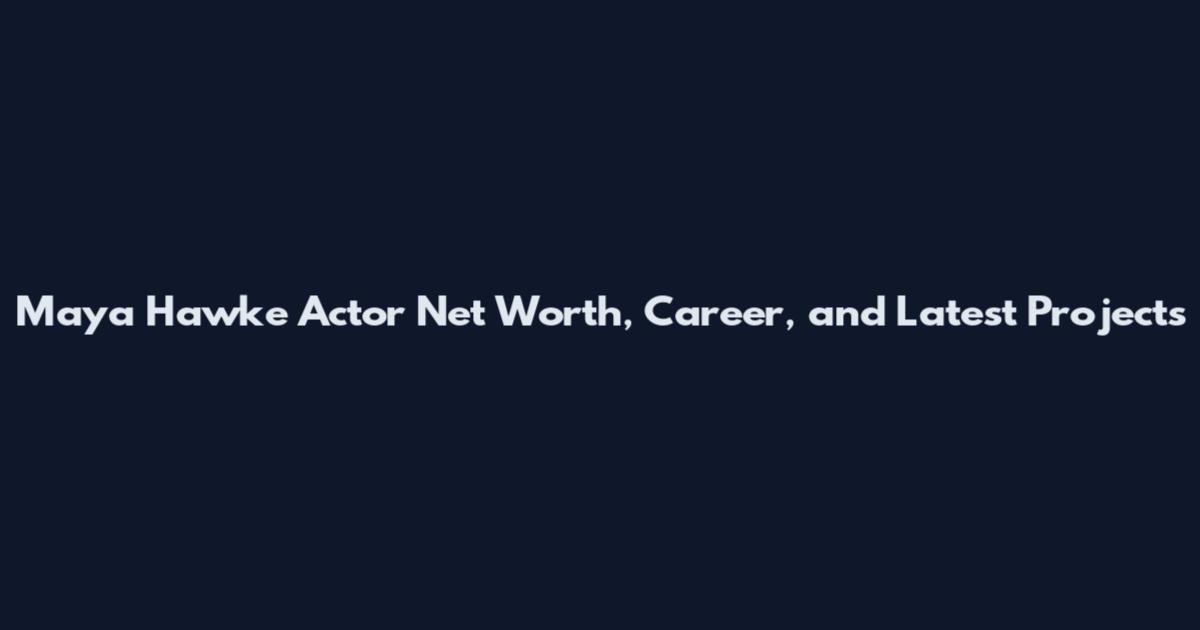 Maya Hawke Actor Net Worth, Career, and Latest Projects