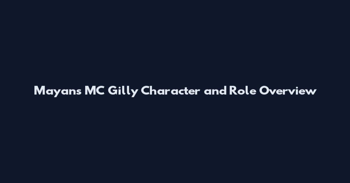 Mayans MC Gilly Character and Role Overview