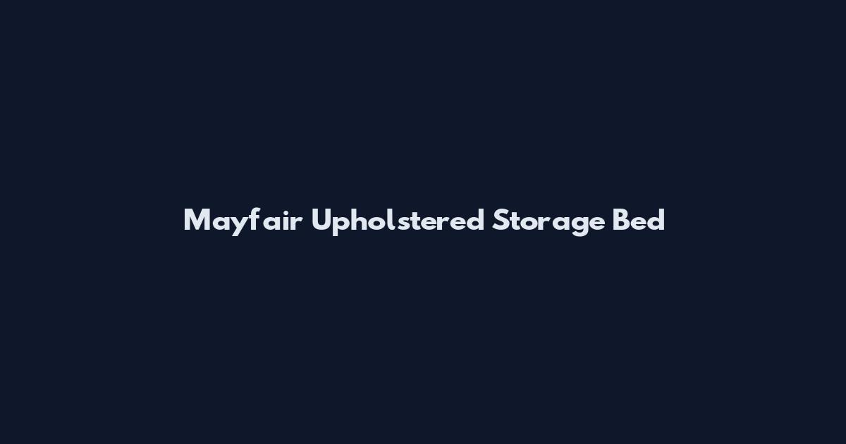 Mayfair Upholstered Storage Bed