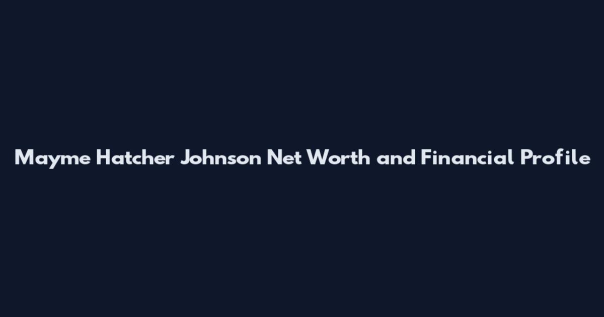 Mayme Hatcher Johnson Net Worth and Financial Profile