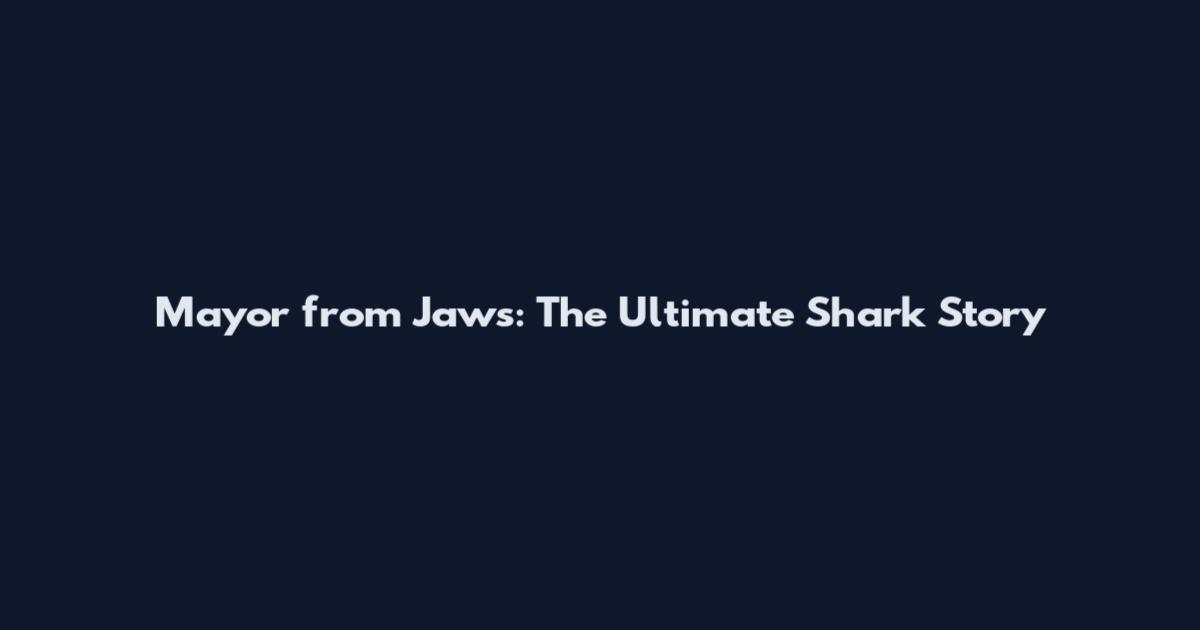 Mayor from Jaws: The Ultimate Shark Story