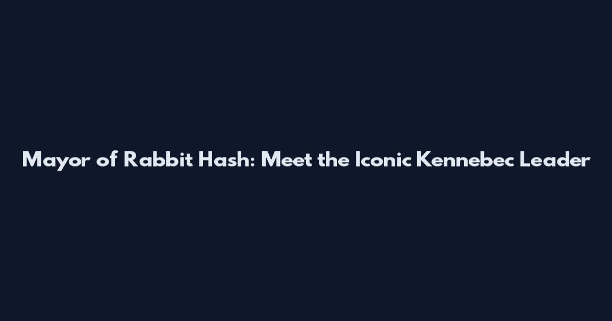 Mayor of Rabbit Hash: Meet the Iconic Kennebec Leader