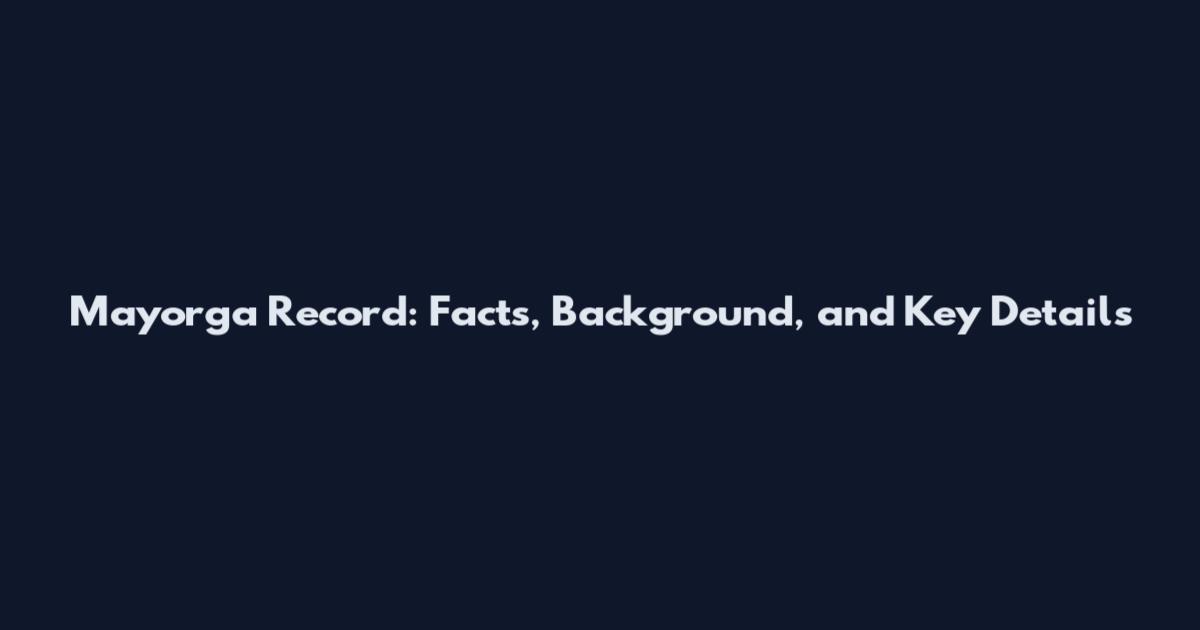 Mayorga Record: Facts, Background, and Key Details