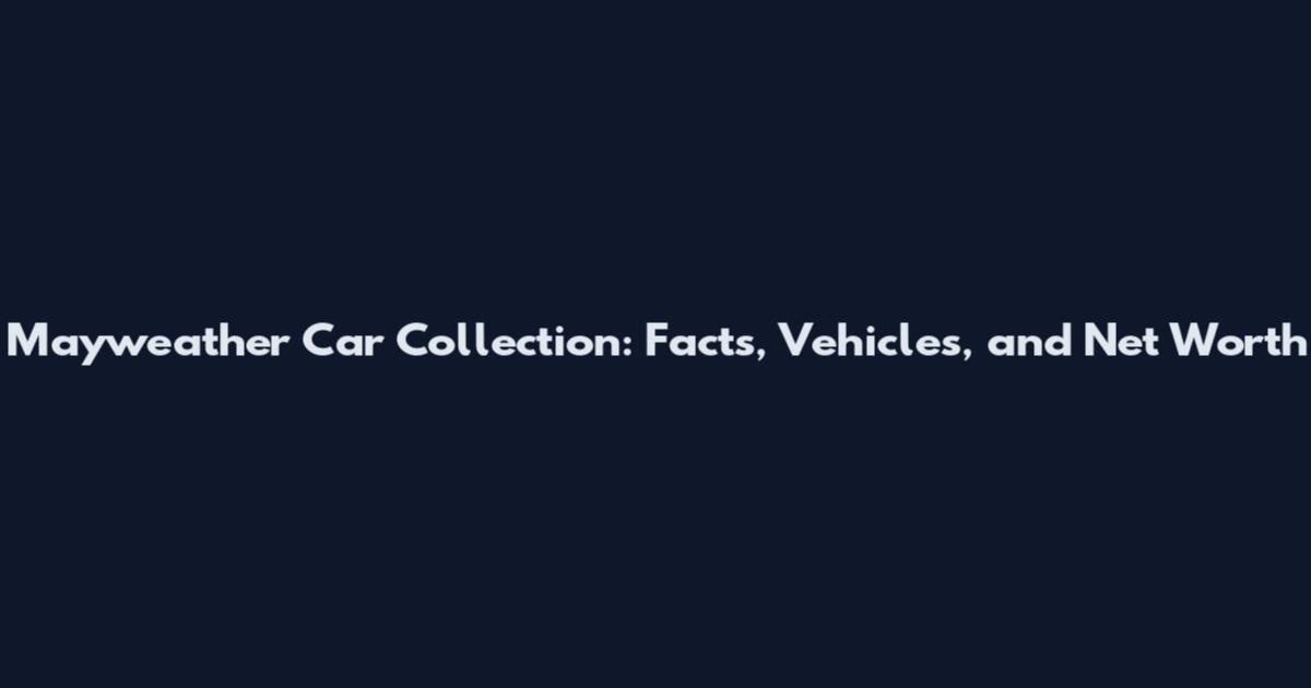 Mayweather Car Collection: Facts, Vehicles, and Net Worth
